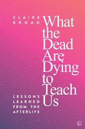 What the Dead Are Dying to Teach Us