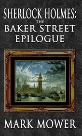 Sherlock Holmes - The Baker Street Epilogue