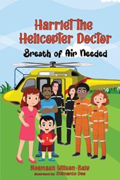 Harriet the Helicopter Doctor. Breath of Air Needed