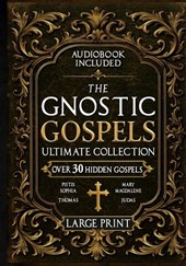 The Gnostic Gospels Ultimate Collection - LARGE PRINT