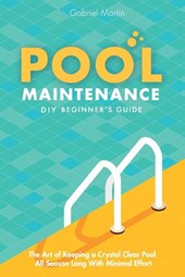 Pool Maintenance DIY Beginner's Guide