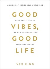Good Vibes, Good Life