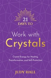 21 Days to Work with Crystals