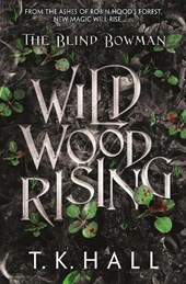 The Blind Bowman: Wildwood Rising