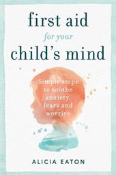 First Aid for your Child's Mind