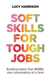 Soft Skills for Tough Jobs