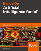 Hands-On Artificial Intelligence for IoT
