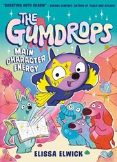 The Gumdrops: Main Character Energy