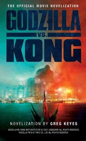 Godzilla vs. Kong: The Official Movie Novelisation