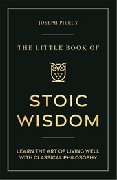 The Little Book of Stoic Wisdom