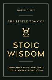 The Little Book of Stoic Wisdom