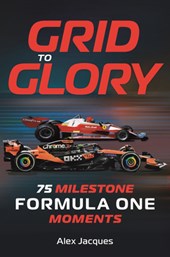 Grid to Glory: 75 Milestone Formula One Moments