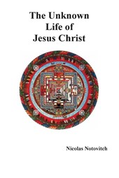 The Unknown Life of Jesus Christ