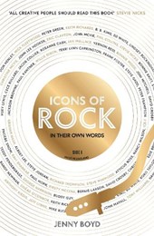 Icons of Rock - In Their Own Words