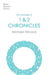 The Message of 1 & 2 Chronicles