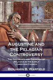 Augustine and the Pelagian Controversy