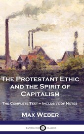 The Protestant Ethic and the Spirit of Capitalism
