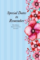 Special Dates to Remember: Birthdays Anniversaries Events