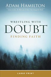 Wrestling with Doubt, Finding Faith Large Print