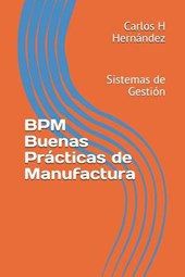 Bpm Buenas Prácticas de Manufactura: Sistemas de Gestión