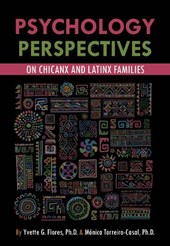 Psychological Perspectives on Chicanx and Latinx Families