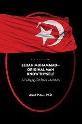 Elijah Muhammad—Original Man Know Thyself