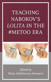 Teaching Nabokov's Lolita in the #MeToo Era