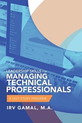 Leadership Skills for Managing Technical Professionals