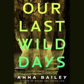 Our Last Wild Days