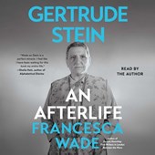Gertrude Stein: An Afterlife
