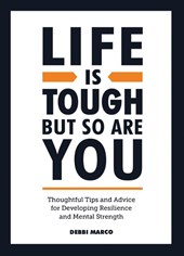 Life is Tough, But So Are You