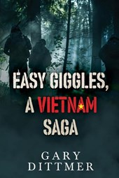 Easy Giggles, A Vietnam Saga