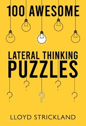 100 Awesome Lateral Thinking Puzzles