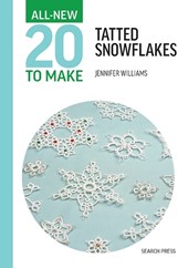All-New Twenty To Make: Tatted Snowflakes