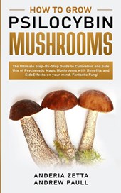 How to Grow Psilocybin Mushrooms