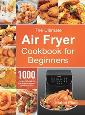 The Ultimate Air Fryer Cookbook for Beginners