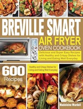 Breville Smart Air Fryer Oven Cookbook