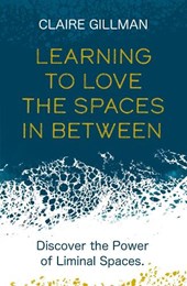 Learning to Love the Spaces in Between