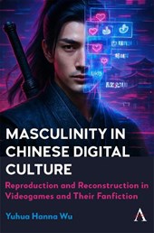 Masculinity in Chinese Digital Culture