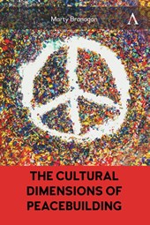 The Cultural Dimensions of Peacebuilding