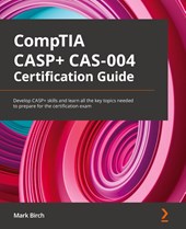CompTIA CASP+ CAS-004 Certification Guide