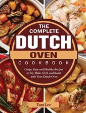 The Complete Dutch Oven Cookbook