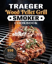 Traeger Wood Pellet Grill & Smoker Cookbook