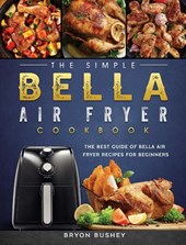 The Simple Bella Air Fryer Cookbook