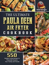 The Ultimate Paula Deen Air Fryer Cookbook