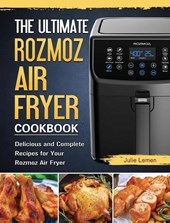 The Ultimate Rozmoz Air Fryer Cookbook