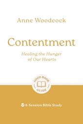 Contentment: Healing the Hunger of Our Hearts