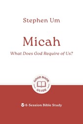 Micah: What Does God Require of Us?
