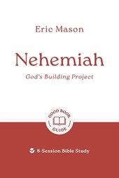 Nehemiah: God's Building Project
