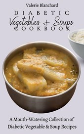 Diabetic Vegetables & Soups Cookbook